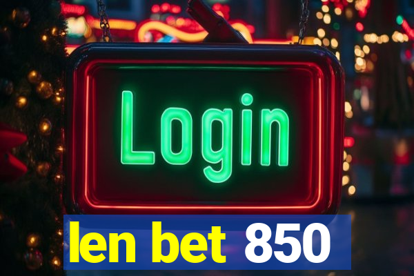 len bet 850